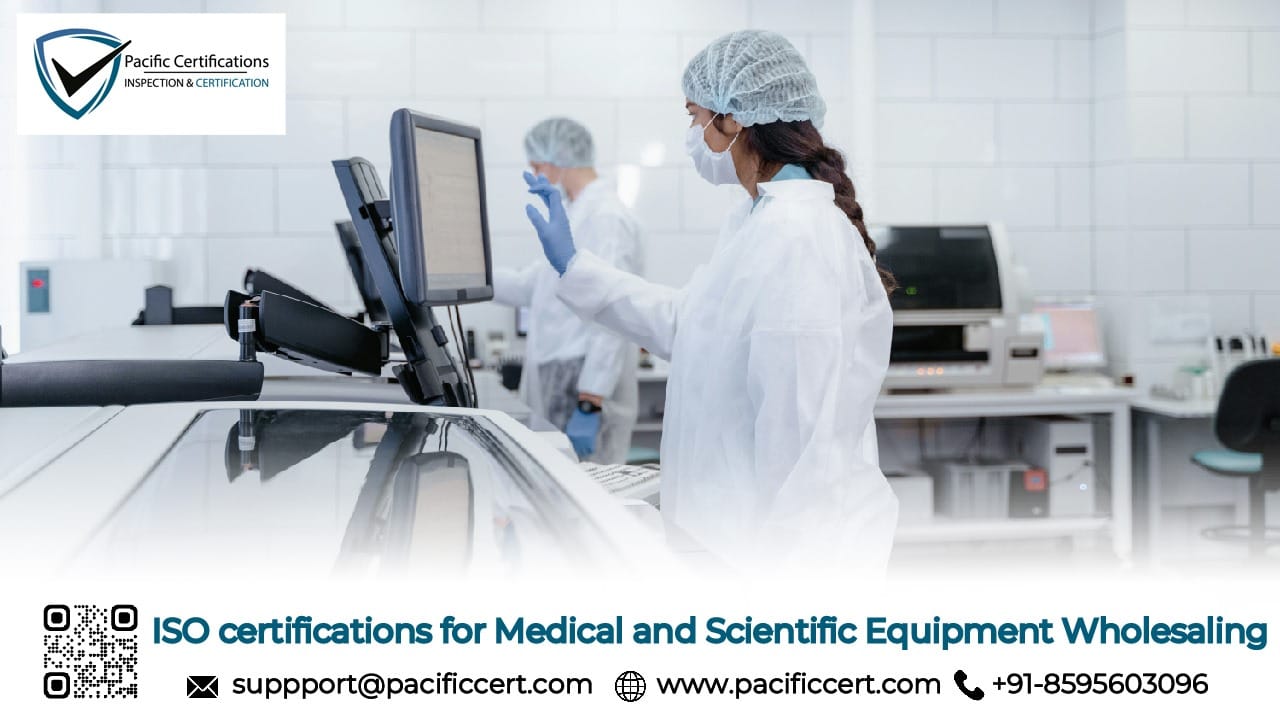 ISO Certifications for Medical and Scientific Equipment Wholesaling Businesses, Requirements and Benefits