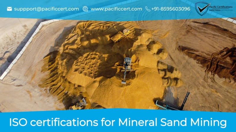 ISO Certifications for Mineral Sand Mining Sector, Requirements and Benefits 