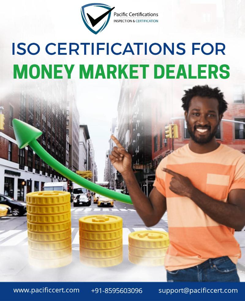 ISO Certifications for Money Market Dealers, Requirements and Benefits