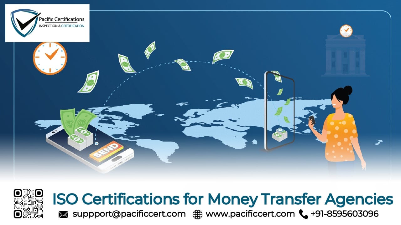 ISO Certifications for Money Transfer Agencies Businesses, Requirements and Benefits