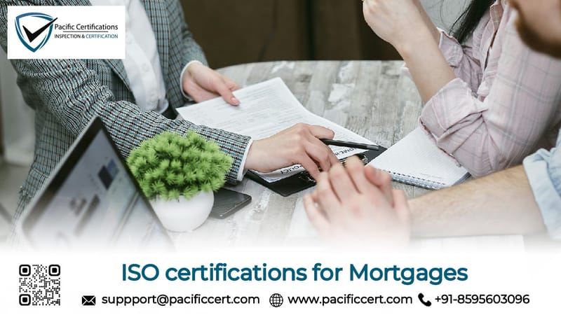 ISO Certifications for Mortgages Industry, Requirements and Benefits 