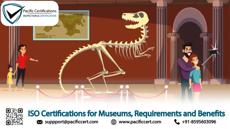 ISO Certifications for Museums in the US and How Pacific Certifications can help