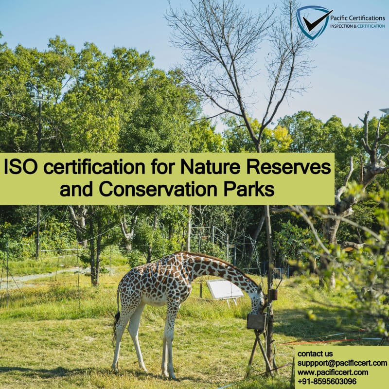 ISO certifications for Nature Reserves and Conservation Parks companies and ISO applicable standards & how Pacific Certifications can help