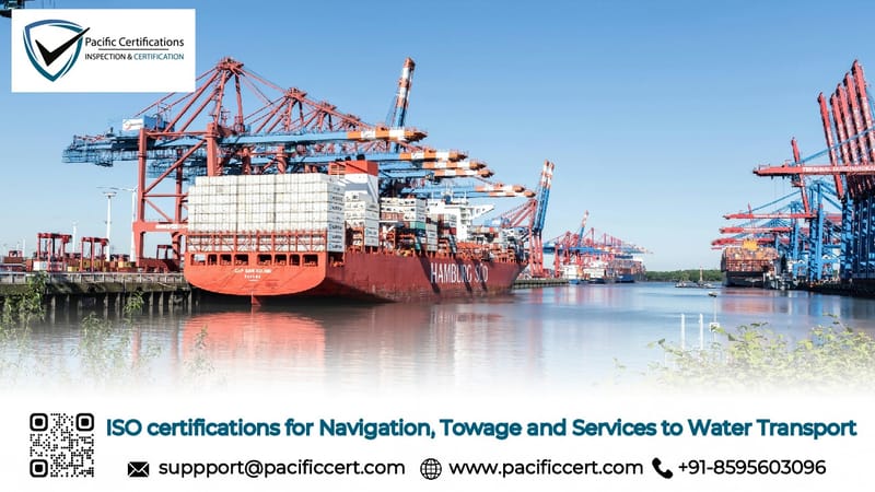 ISO Certifications for Navigation, Towage and Water Transport, Requirements and Benefits 