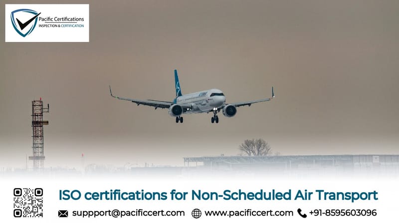 ISO Certifications for Non-Scheduled Air Transport Services, Requirements and Benefits 