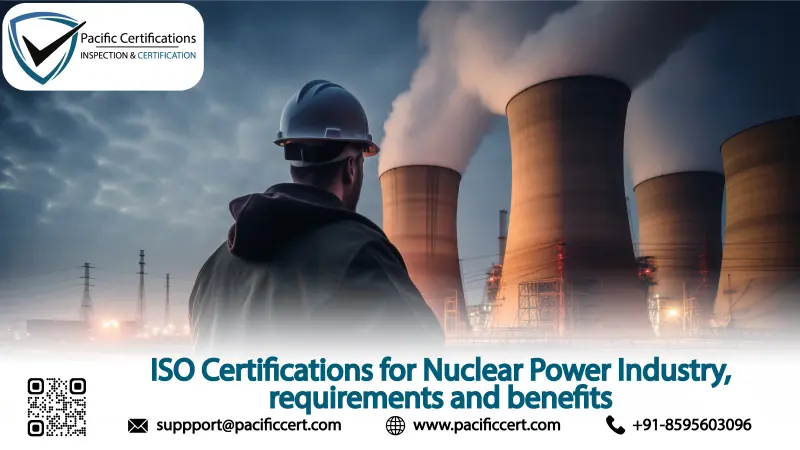 ISO Certifications for Nuclear Power Industry, requirements and benefits