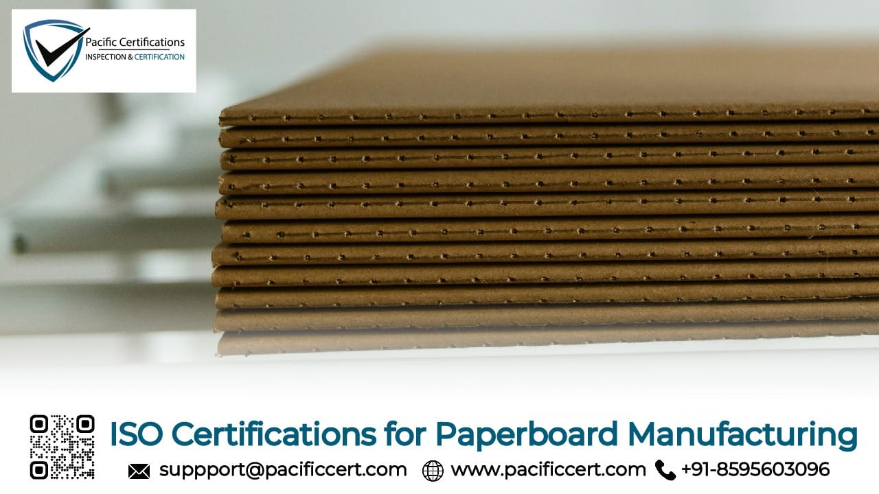 ISO Certifications for Paperboard Manufacturing Businesses, Requirements and Benefits
