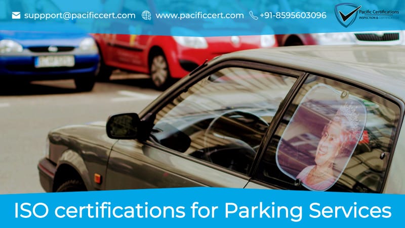 ISO Certifications for Parking Services, Requirements and Benefits 