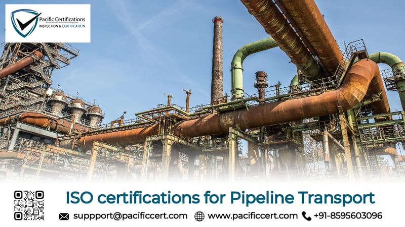 ISO Certifications for Pipeline Transport Businesses, Requirements and Benefits 