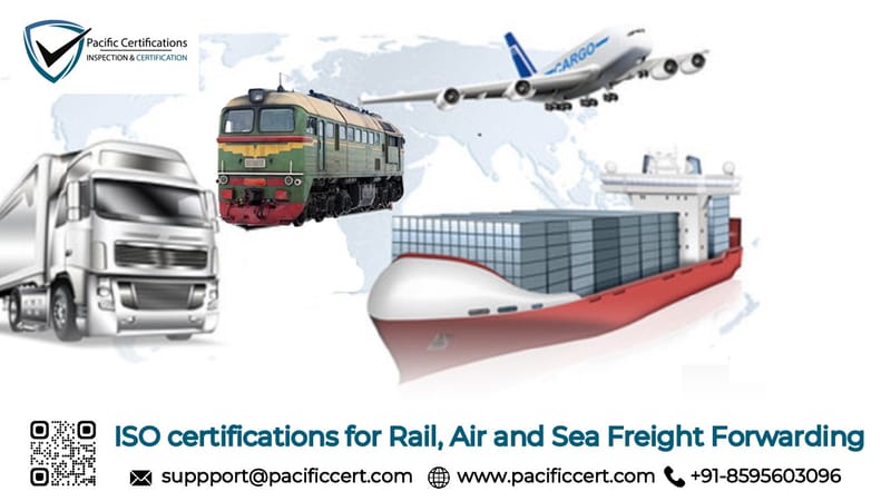 ISO Certifications for Rail, Air and Sea Freight Forwarding, Requirements and Benefits 