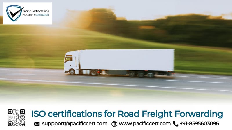 ISO Certifications for Road Freight Forwarding Services, Requirements and Benefits 