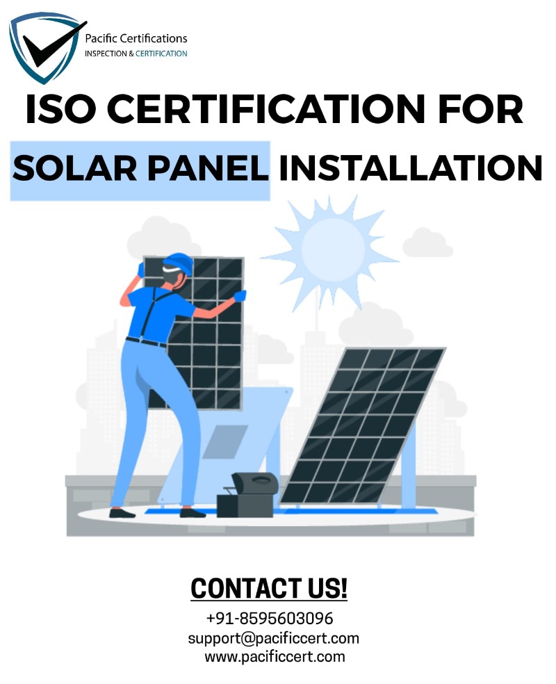ISO Certifications for Solar Panel Installation Services, Requirements and Benefits