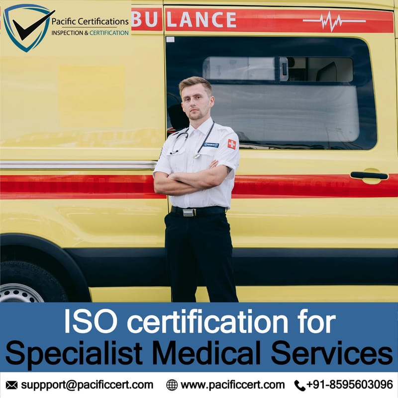 ISO Certifications for Specialist Medical Services, Requirements and Benefits

