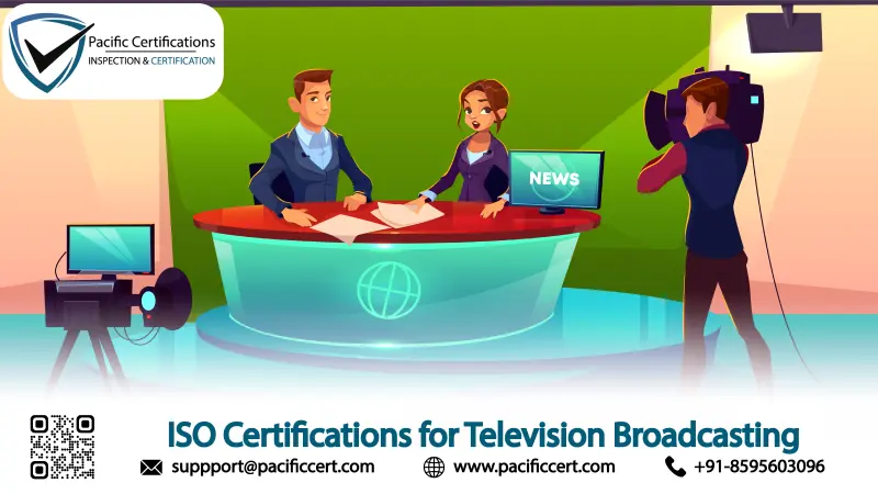 ISO Certifications for Television Broadcasting, Requirements and Benefits