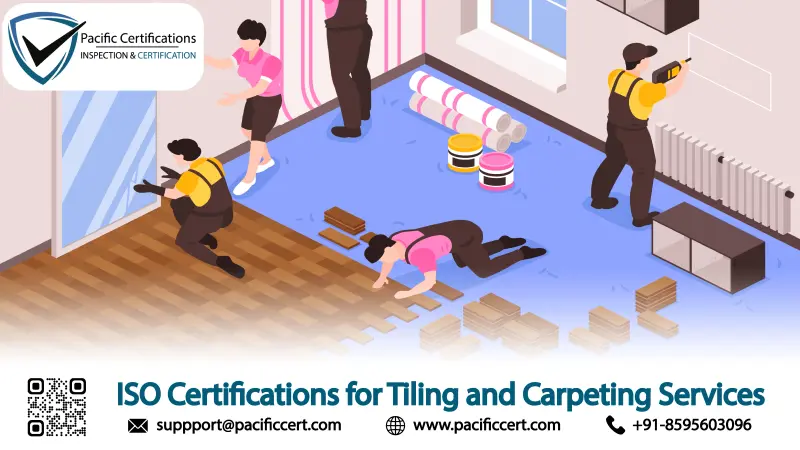 ISO Certifications for Tiling and Carpeting Services, Requirements and Benefits