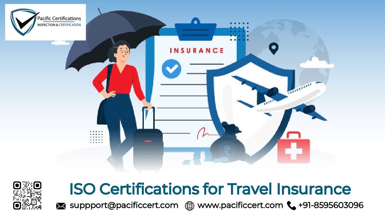 ISO Certifications for Travel Insurance Businesses, Requirements and Benefits