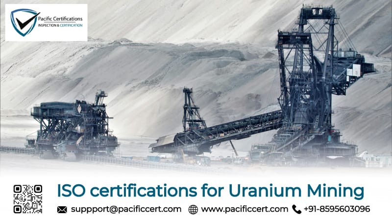 ISO Certifications for Uranium Mining Sector, Requirements and Benefits 
