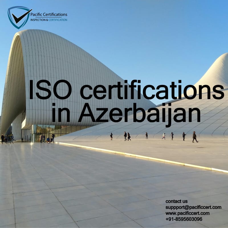ISO Certifications in Azerbaijan, Popular Standards, Requirements and Benefits