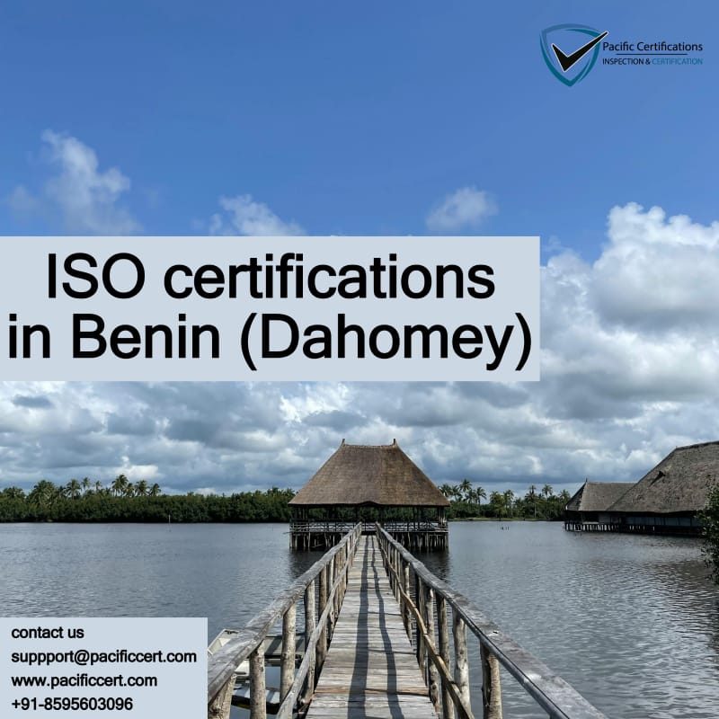 ISO Certifications in Benin (Dahomey), Popular Standards, Requirements and Benefits