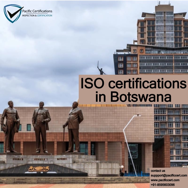 ISO certifications in Botswana and ISO applicable standards And how Pacific Certifications can help with Audit & Certification