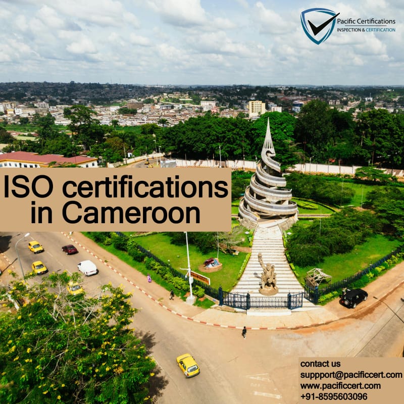 ISO certifications in Cameroon and Popular ISO standards And how Pacific Certifications can help