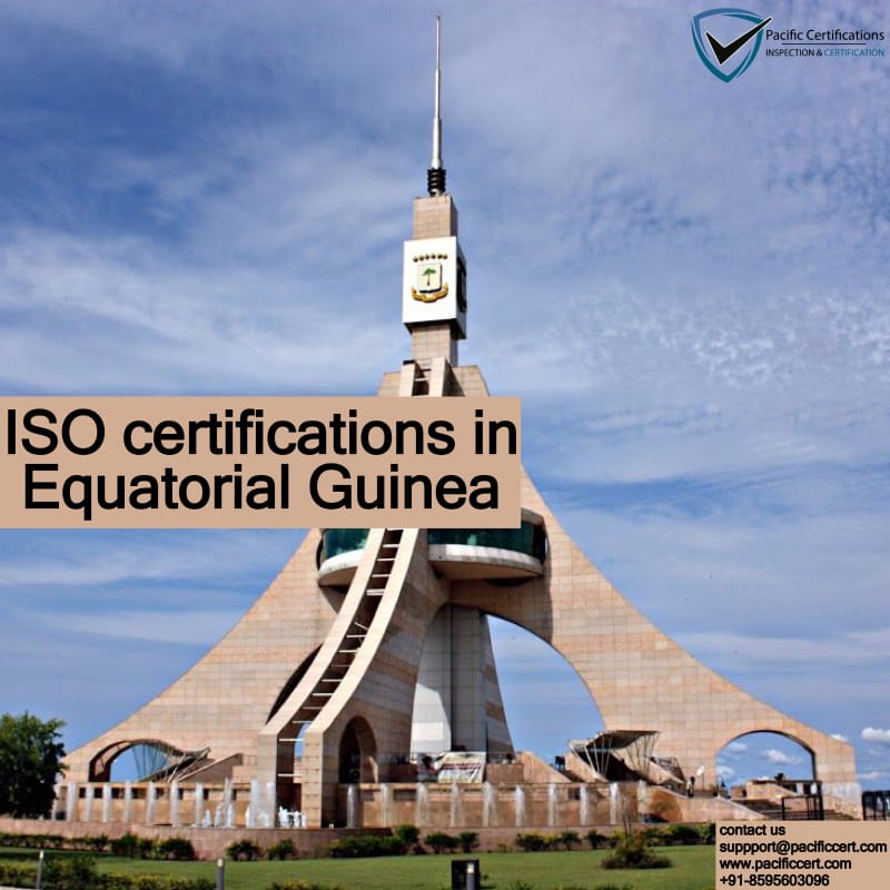 ISO Certifications in Equatorial Guinea and How Pacific Certifications can help 