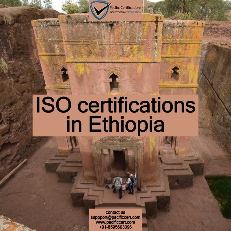 ISO Certifications in Ethiopia, Popular Standards, Requirements and Benefits 