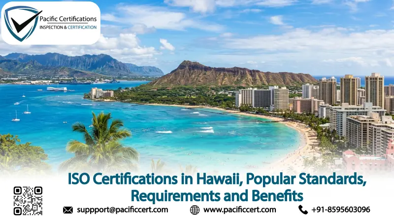 ISO Certifications in Hawaii, Popular Standards, Requirements and Benefits 