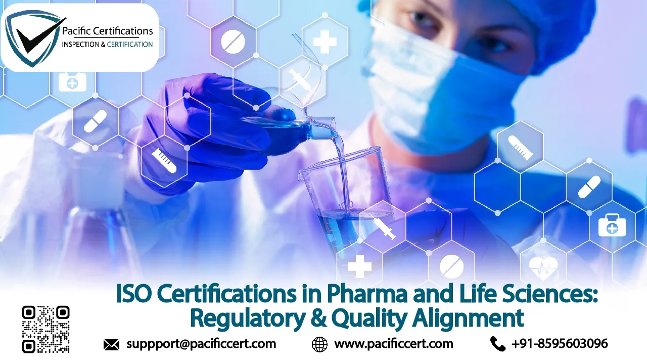 ISO Certifications in Pharma and Life Sciences: Regulatory & Quality Alignment