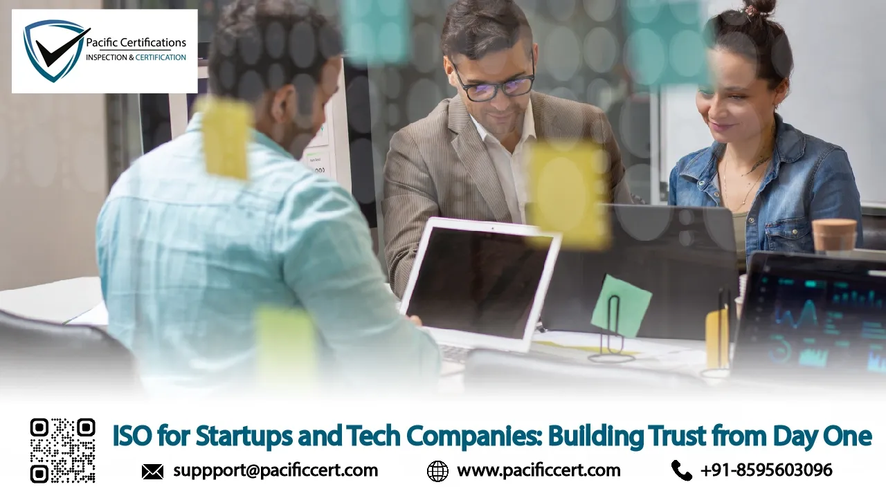 ISO for Startups and Tech Companies: Building Trust from Day One