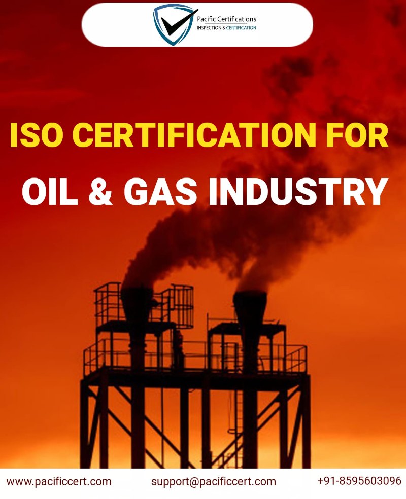 ISO Certifications for Oil & Gas Industry, Requirements & Benefits