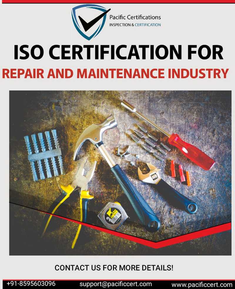 ISO Certifications for Repair and Maintenance Industry, Requirements and Benefits