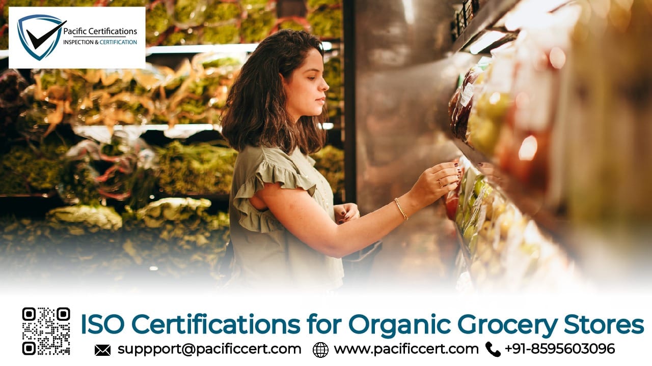 ISO Certifications for Organic Grocery Stores, Requirements and Benefits