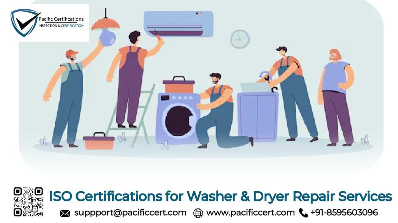 ISO Certifications for Washer & Dryer Repair Services, Requirements and Benefits