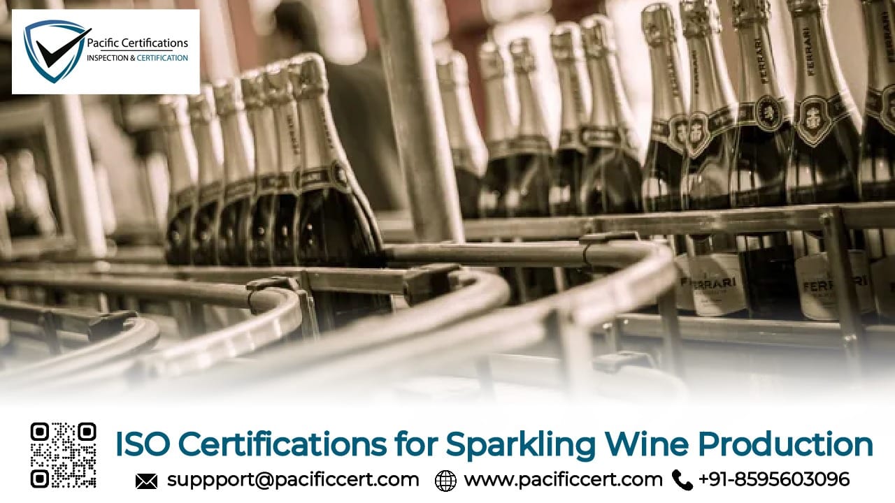 ISO Certifications for Sparkling Wine Production Businesses, Requirements and Benefits