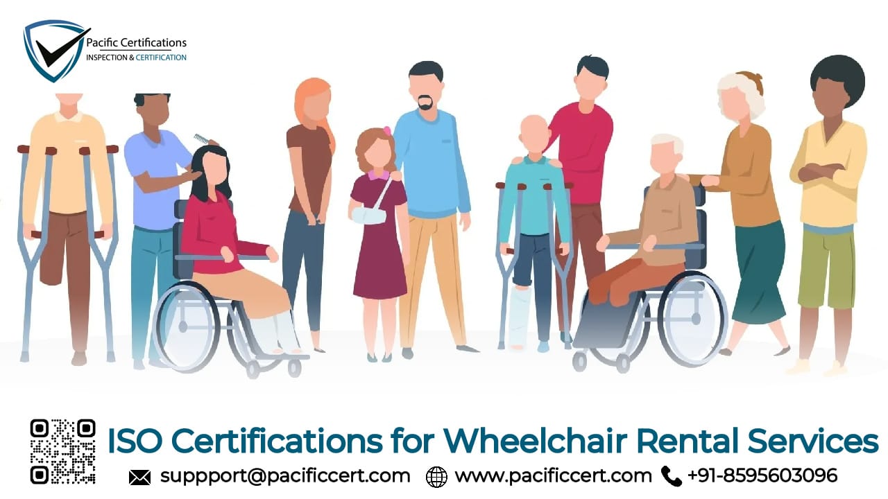 ISO Certifications for Wheelchair Rental Service, Requirements and Benefits