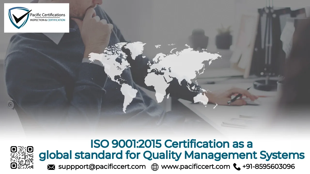 ISO 9001:2015 Certification as a global standard for Quality Management Systems