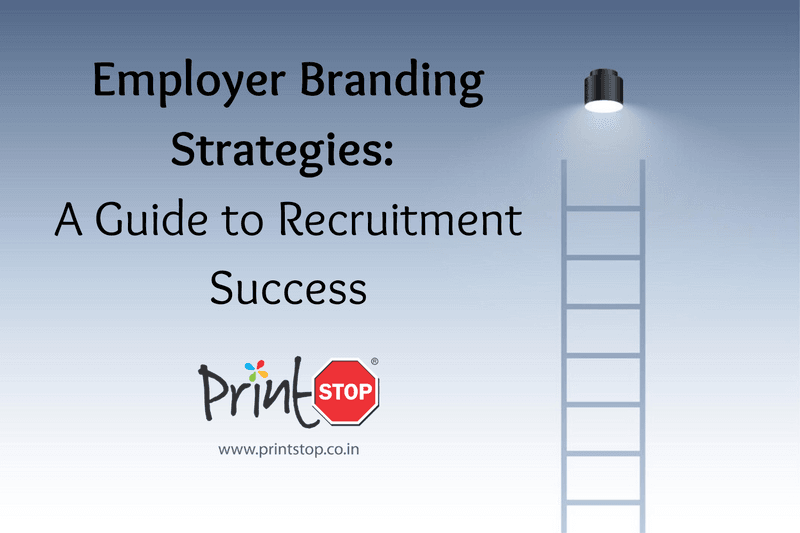 Employer Branding Strategies: A Guide to Recruitment Success