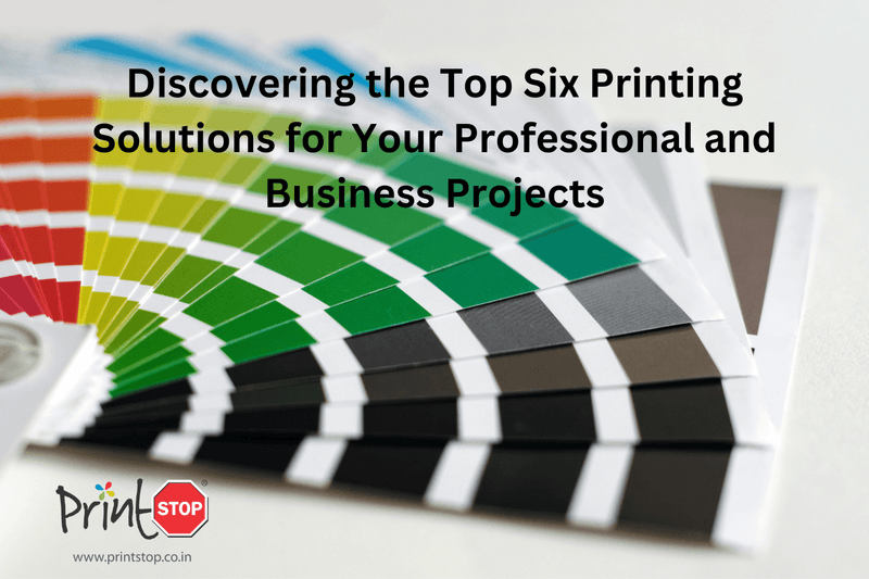 Discovering the Top 6 Printing Solutions for Your Professional and Business Projects