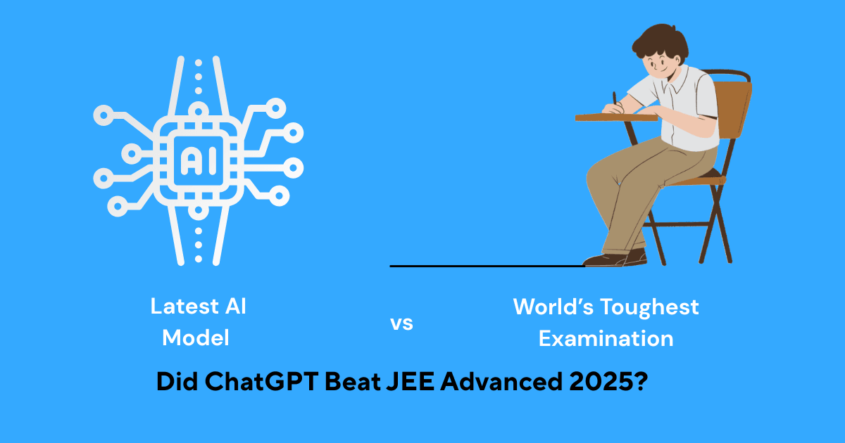 ChatGPT o3 Scores AIR 4 in JEE Advanced 2025. What Just Happened?