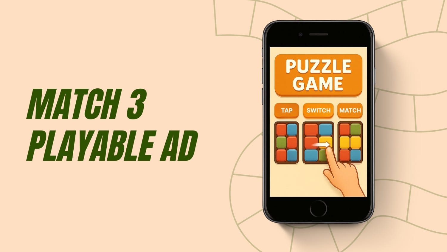 Guide to Match 3 Playable Ads for Mobile Games