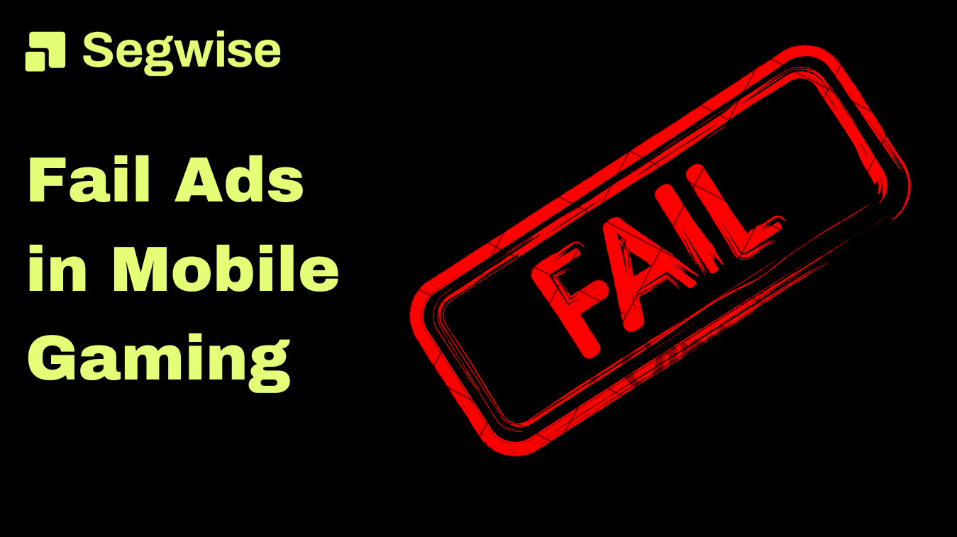 Fail Ads in Mobile Gaming: Lower CPI and High Mobile Ad Performance