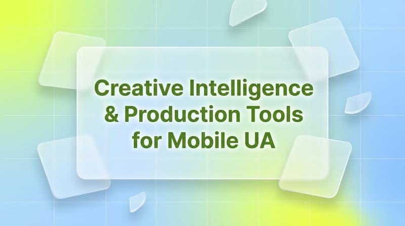 5 Best Creative Intelligence & Production Tools for Mobile UA in 2026