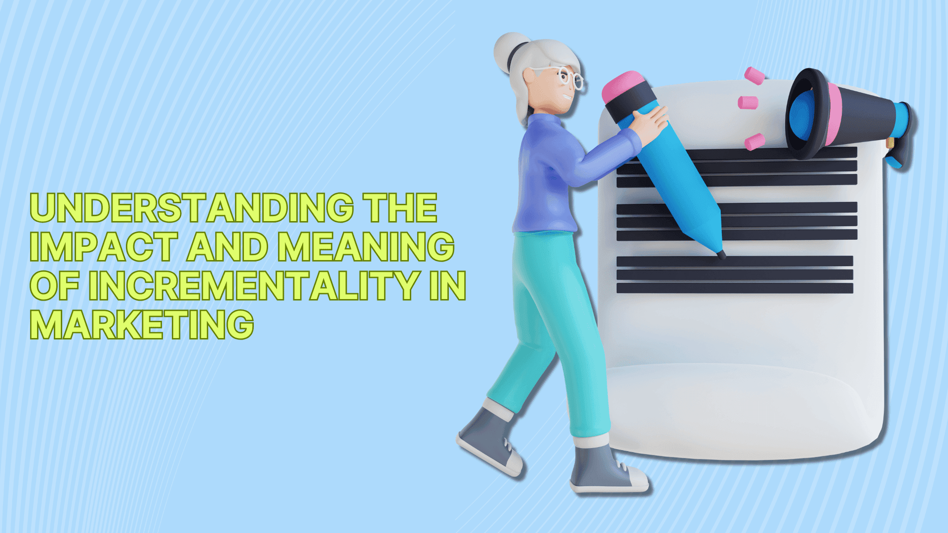 Understanding the Impact and Meaning of Incrementality in Marketing