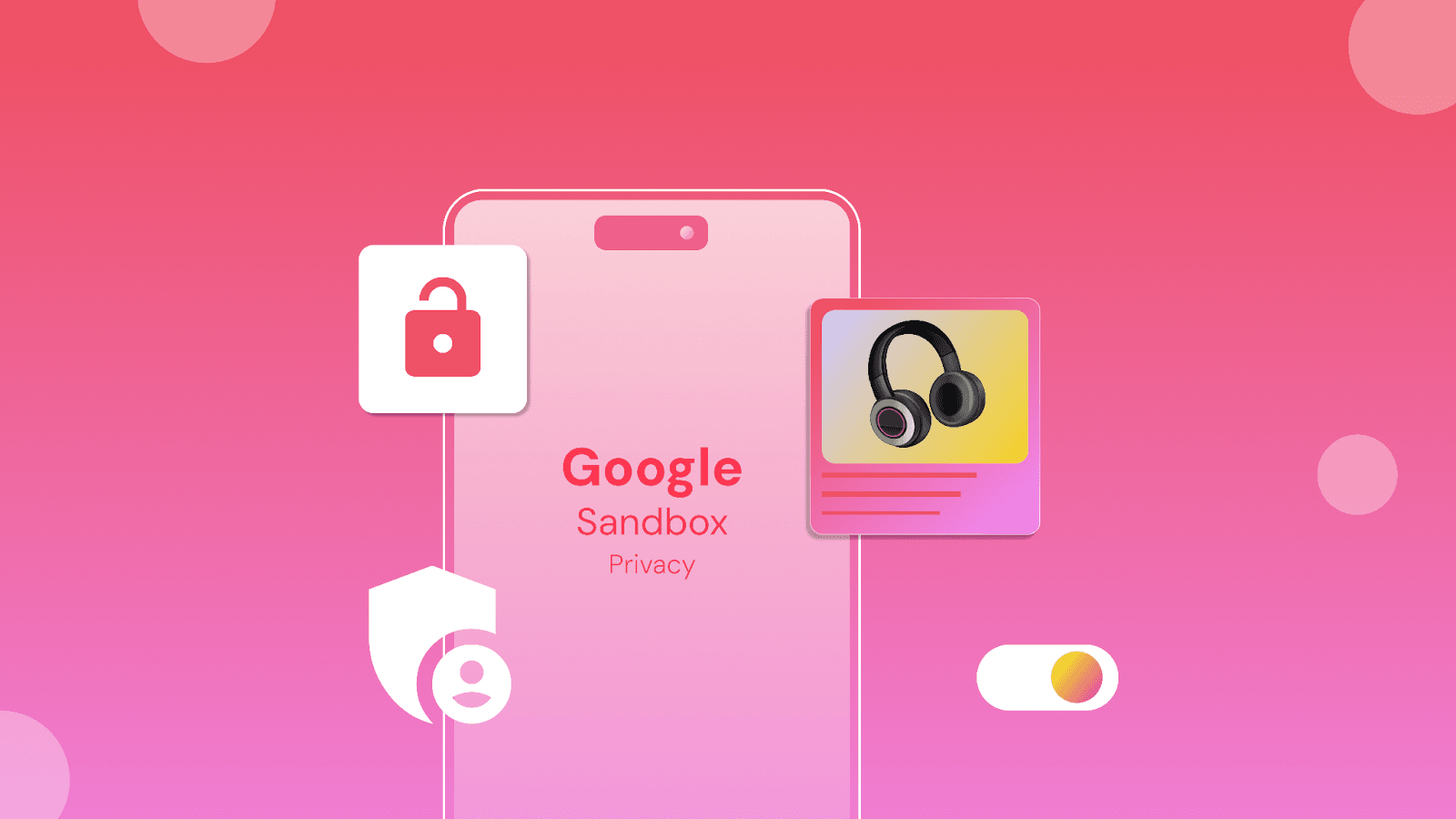 Privacy Sandbox on Android: A Complete Guide