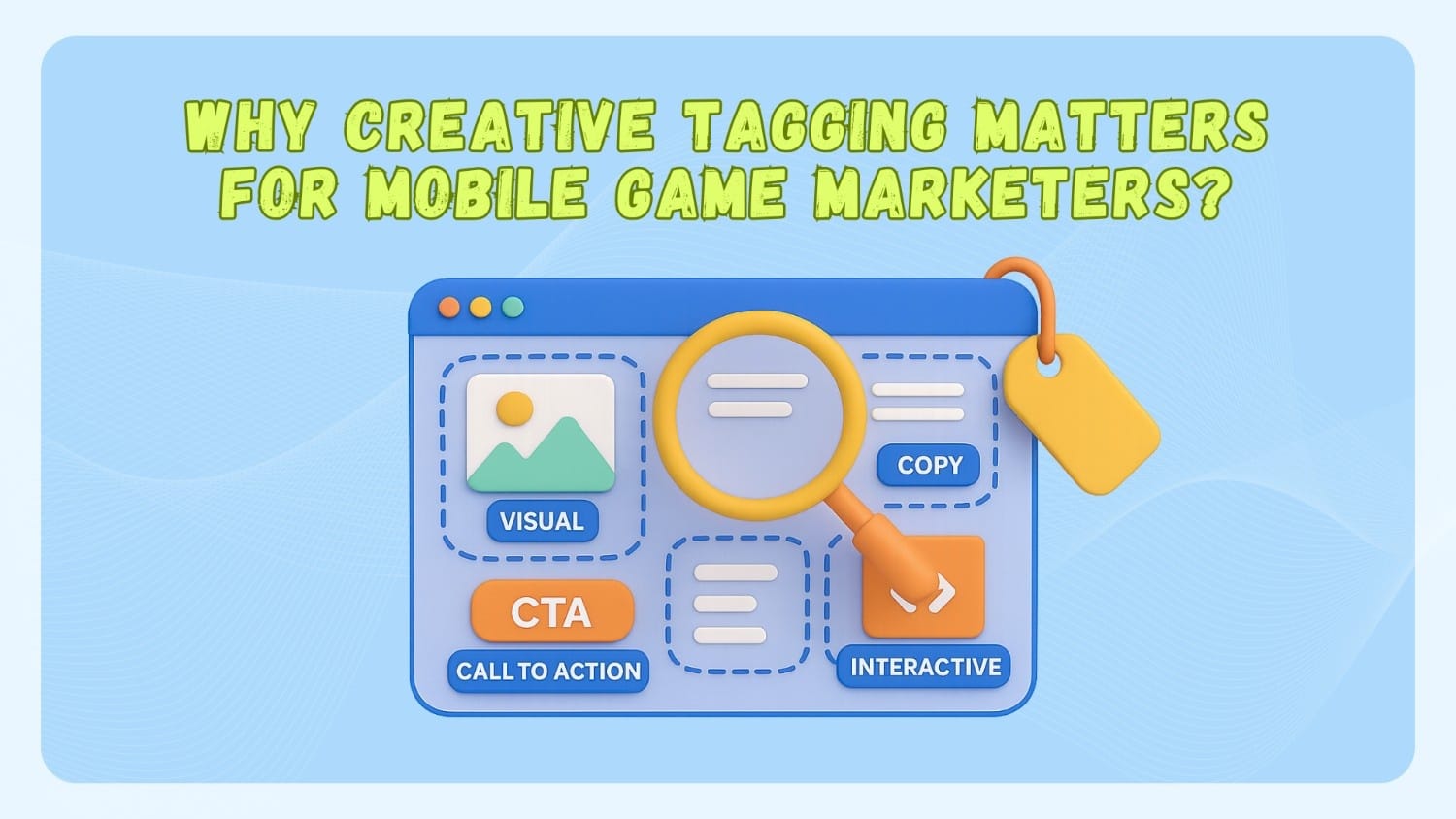 Why Creative Tagging Matters for Mobile Game Marketers in 2025