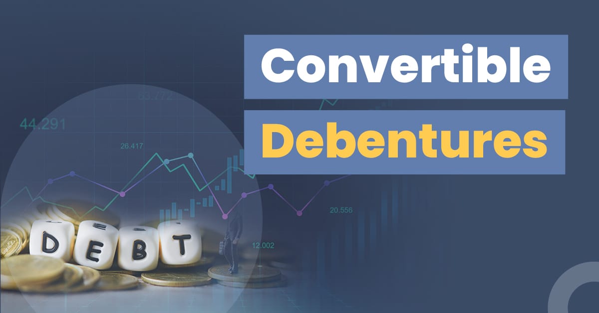 Convertible Debentures Eplained