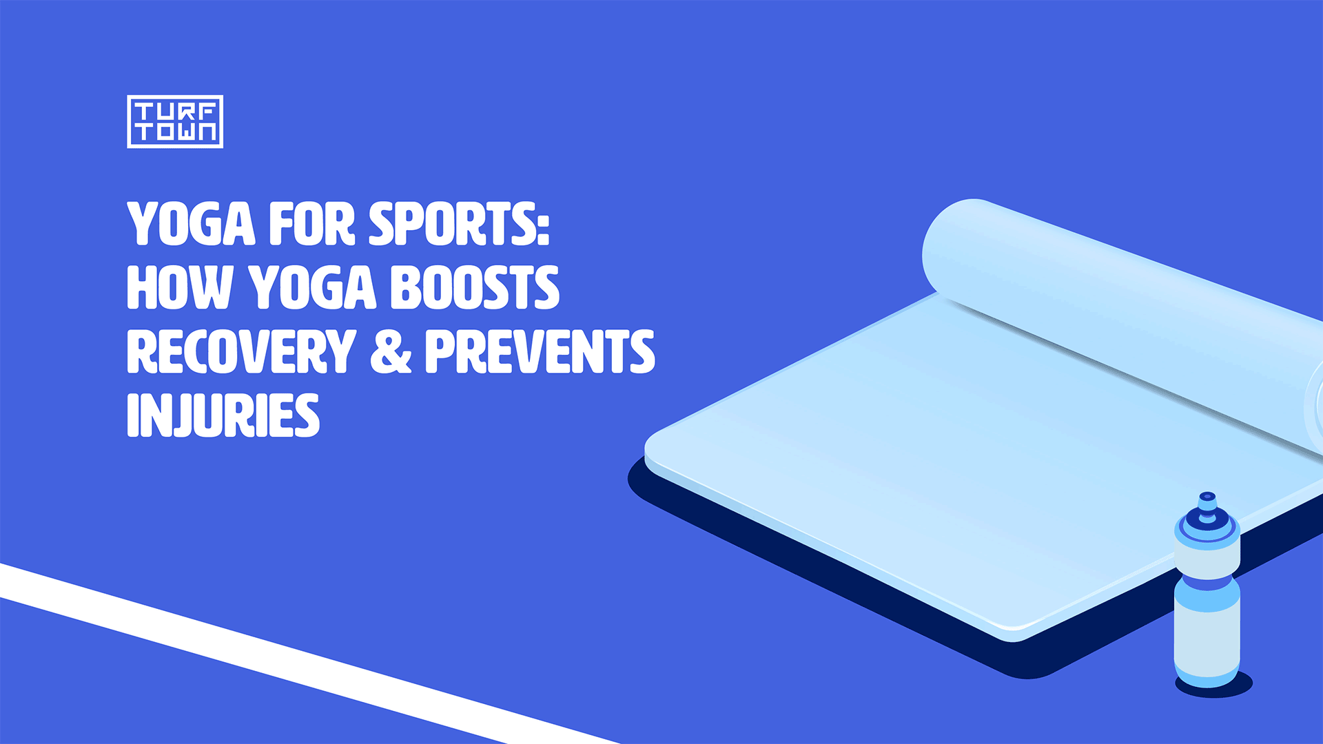 Yoga for Sports: How Yoga Boosts Recovery & Prevents Injuries | Turf Town