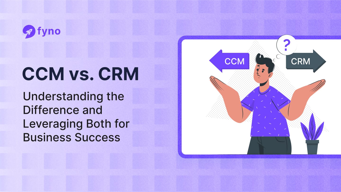 CCM vs. CRM: Understanding the difference and leveraging both for business success