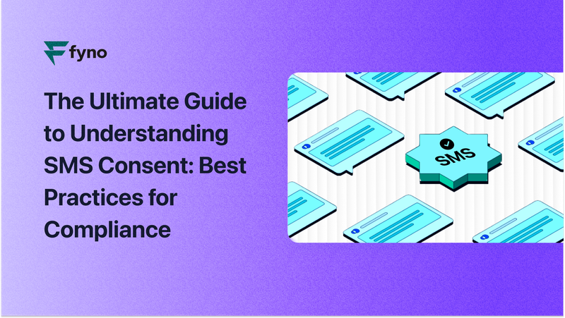 The ultimate guide to understanding SMS consent: Best practices for compliance